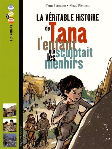 La véritable histoire de Tana, l'enfant qui sculptait les menhirs