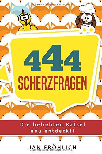 444 Scherzfragen: Die beliebten Rätsel neu entdeckt 444 Scherzfragen: Die beliebten Rätsel neu entdeckt