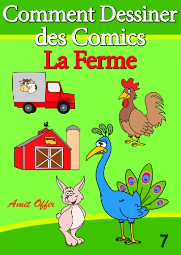 Download Livre de Dessin: Comment Dessiner des Comics - La Ferme (Apprendre Dessiner t. 7)
