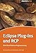 Die Eclipse Rich Client Platform: Entwicklung von erweiterbaren Anwendungen mit RCP by 