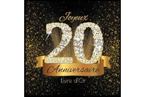 Livre d'Or: 20 Ans Anniversaire Souvenir Or Noir I Félicitations Écrites I Registre Des Cadeaux I Idée Cadeau pour les 20 Ans I Joyeux Anniversaire Diamant Décoration