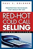Red-Hot Cold Call Selling: Prospecting Techniques That Really Pay Off (English Edition) by 