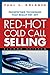 Red-Hot Cold Call Selling: Prospecting Techniques That Really Pay Off (English Edition) by 