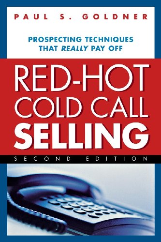 Red-Hot Cold Call Selling: Prospecting Techniques That Really Pay Off (English Edition)