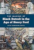 Image de The Making of Black Detroit in the Age of Henry Ford