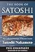 The Book Of Satoshi: The Collected Writings of Bitcoin Creator Satoshi Nakamoto by Phil Champagne