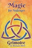 liebeszauber selber machen  Magie für Anfänger: Magie Praxis & Vorbereitung, Rituale & Hilfsmittel, Liebeszauber & Schutz für ein Magisches Erlebnis.