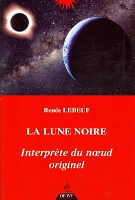 Dervy La lune noire, interprète du noeud originel