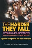 Image de The Harder They Fall: Celebrities Tell Their Real-life Stories of Addiction and Recovery