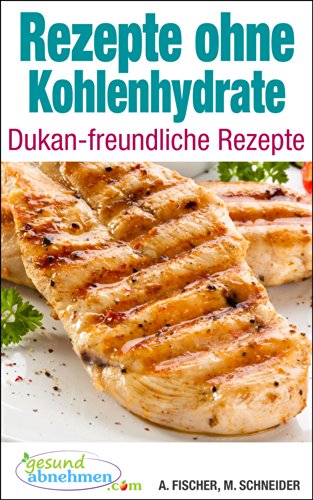 Download Rezepte ohne Kohlenhydrate ● Dukan-freundliche Rezepte Download Rezepte ohne Kohlenhydrate ● Dukan-freundliche Rezepte