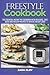 Produktbild Freestyle Cookbook: The Essential Instant Pot Cookbook with Delicious, Easy, Quick and Healthy Recipes to Achieve Weight Loss!