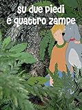 Image de Su due piedi e quattro zampe