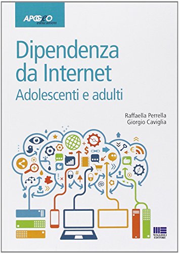 Dipendenze da internet. Adolescenti e adulti
