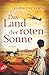 Produktbild Das Land der roten Sonne: Roman