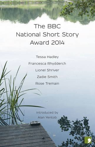 The BBC National Short Story Award 2014 The BBC National Short Story Award 2014