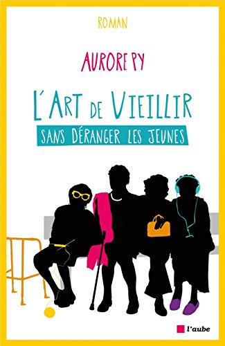 couverture de : L'art de vieillir sans d&eacute;ranger les jeunes