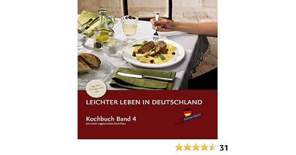 Leichter Leben In Deutschland Kochbuch Band 4 Sag Dem Ubergewicht Ade Mit Vielen Vegetarischen Gerichten Pzn 2063424 Vertriebsgmbh Rezepte Angela Ertl Thomas Meyer Irmgard Huber Roswitha Berner Amazon De Bucher 