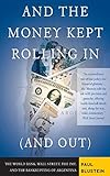 And the Money Kept Rolling In (and Out): Wall Street, the IMF and the Bankrupting of Argentina by 