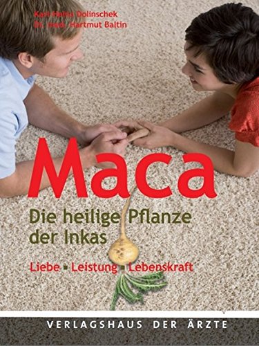 Download Maca: Die heilige Pflanze der Inkas Liebe - Leistung - Lebensfreude - Bio