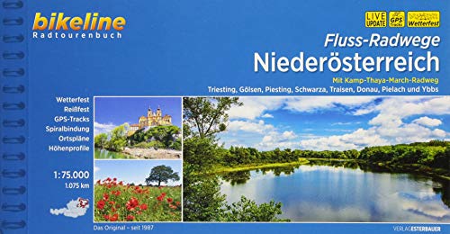 Fluss-Radwege Niederösterreich: Mit Kamp-Thaya-March-Radweg & Triesting, Gölsen, Piesting, Schwarza, Traisen, Donau, Pielach und Ybbs (Bikeline Radtourenbücher)