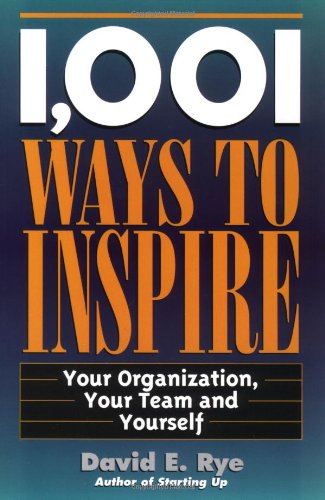 1001 Ways to Inspire Your Organization