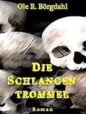 Bücher Neuerscheinungen 2022 - Die Schlangentrommel von Ole R. Börgdahl