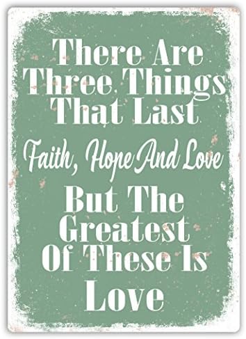 There Are Three Things That Last (Green) - Metal Wall Sign Plaque Art Inspirational