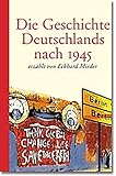 Die Geschichte Deutschlands nach 1945 erzählt von Eckhard Mieder by