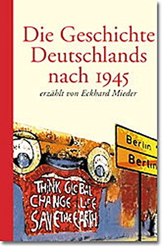 Die Geschichte Deutschlands nach 1945 erzählt von Eckhard Mieder