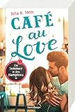 Café au Love. Ein Sommer in den Hamptons by Julia K. Stein