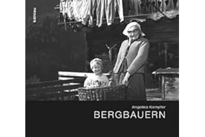 Bergbauern: .: Mit e. Vorw. v. Christine Haiden u. e. Essay v. Robert Gratzer