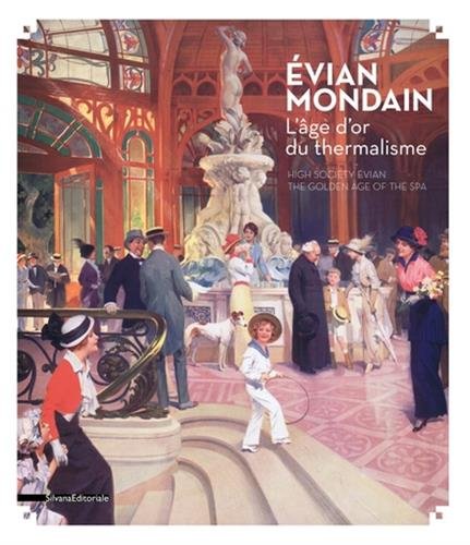 Download Evian mondain : L'âge d'or du thermalisme Download Evian mondain : L'âge d'or du thermalisme