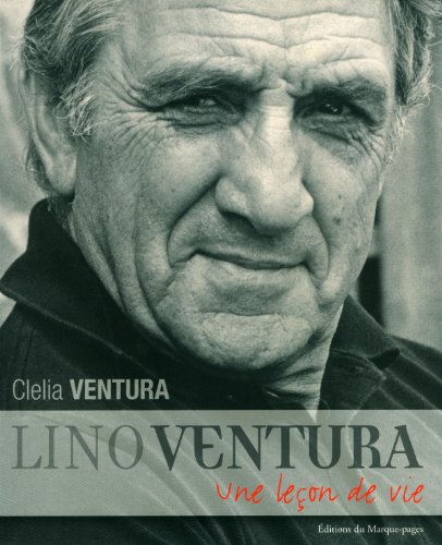 Lino Ventura : Une leçon de vie