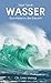 Wasser: Eine Reise in die Zukunft (Politik & Zeitgeschichte) by 