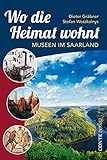 Cover zum Buch Wo die Heimat wohnt: Museen im Saarland
