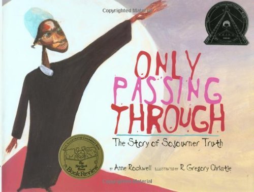 Only Passing Through: The Story of Sojourner Truth (Coretta Scott King Illustrator Honor Books) by Anne Rockwell (2001-07-01) en ligne