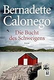 Bücher Neuerscheinungen 2022 - Die Bucht des Schweigens von Bernadette Calonego