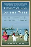 Temptations of the West: How to Be Modern in India, Pakistan, Tibet, and Beyond (English Edition) by 