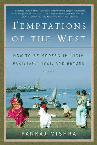 Temptations of the West: How to Be Modern in India, Pakistan, Tibet, and Beyond (English Edition)