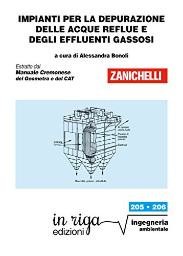 Impianti per la depurazione delle acque reflue e degli effluenti gassosi: Coedizione Zanichelli - in riga (in riga ingegneria Vol. 205) Impianti per la depurazione delle acque reflue e degli effluenti gassosi: Coedizione Zanichelli - in riga (in riga ingegneria Vol. 205)