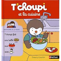 T'choupi et la cuisine - Histoire à deux voix - Dès 2 ans