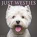 Just Westies 2020 Wall Calendar (Dog Breed Calendar) by