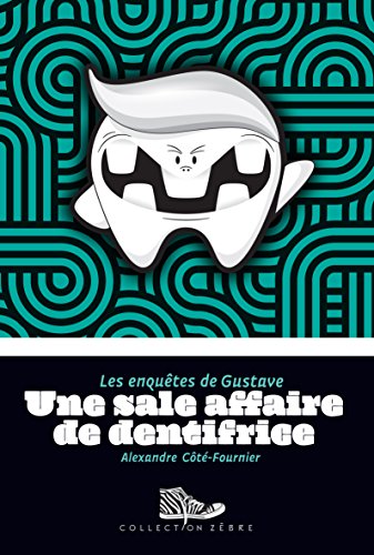 Une sale affaire de dentifrice: Les enquêtes de Gustave