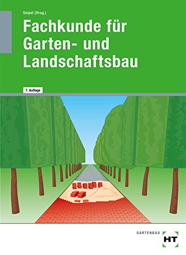 Download Fachkunde für Garten- und Landschaftsbau: Lehrbuch Download Fachkunde für Garten- und Landschaftsbau: Lehrbuch