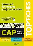TOP'Fiches - Savoirs et techniques professionnelles CAP Petite enfance