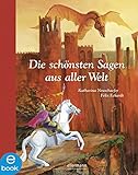 Die schönsten Sagen aus aller Welt by 