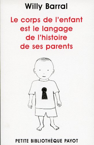 couverture de : Corps de l'enfant est le langage de l'histoire de ses par...