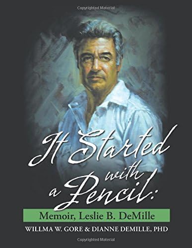 It Started With A Pencil: Memoir, Leslie B. DeMille