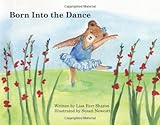 Image de Born Into the Dance: (the story of Bella, a very persistent, clumsy and tiny grizzly bear)