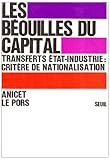 Image de Les béquilles du capital : transferts état-industrie : critères de nationalisation.